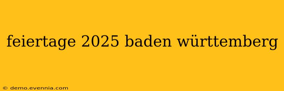 feiertage 2025 baden württemberg