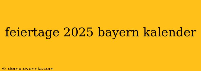 feiertage 2025 bayern kalender