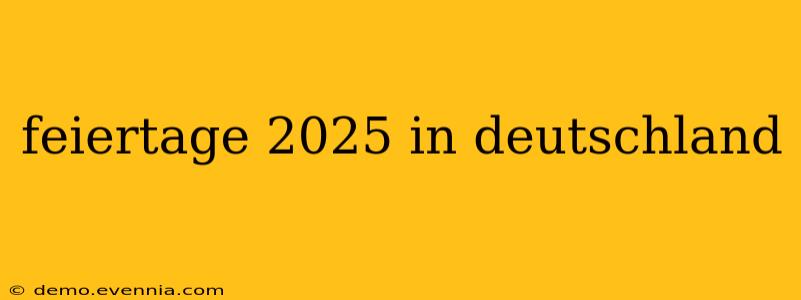 feiertage 2025 in deutschland