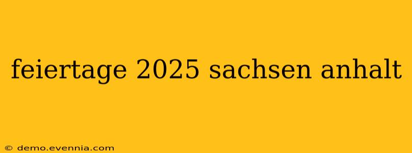 feiertage 2025 sachsen anhalt