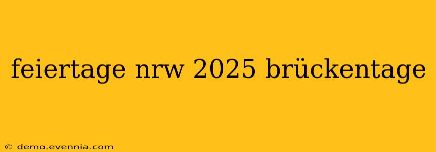 feiertage nrw 2025 brückentage