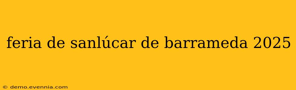 feria de sanlúcar de barrameda 2025