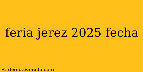 feria jerez 2025 fecha