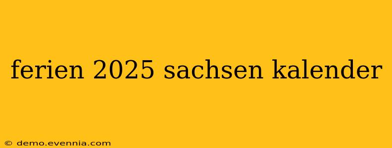 ferien 2025 sachsen kalender