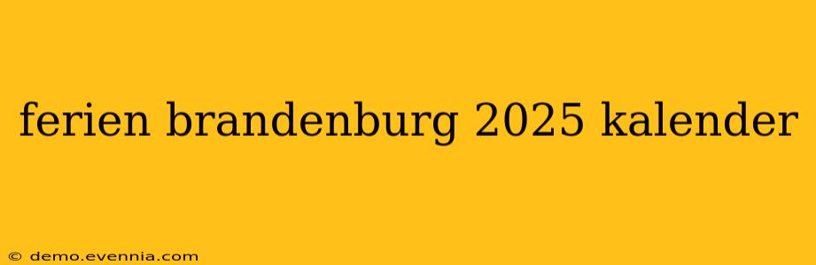 ferien brandenburg 2025 kalender