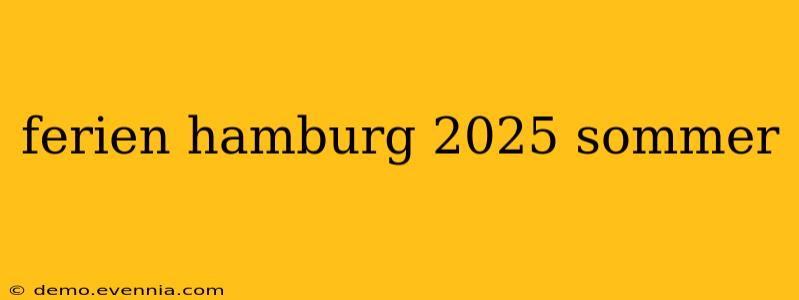 ferien hamburg 2025 sommer