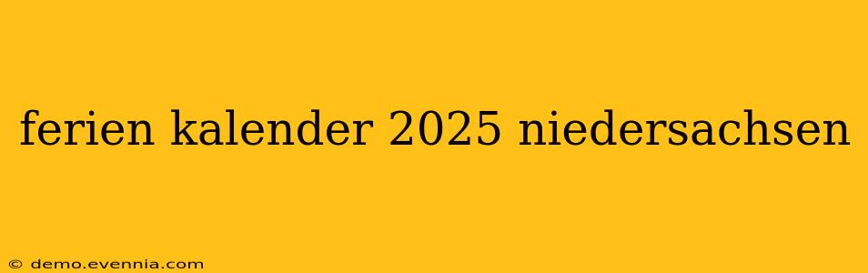 ferien kalender 2025 niedersachsen