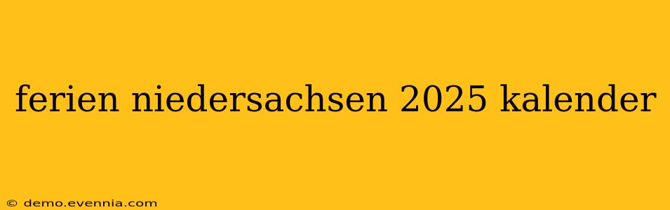 ferien niedersachsen 2025 kalender