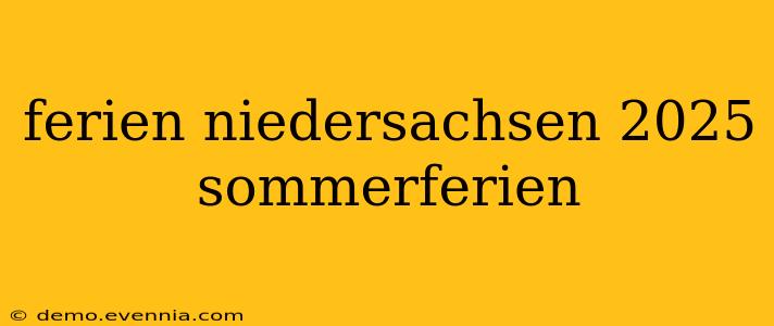 ferien niedersachsen 2025 sommerferien