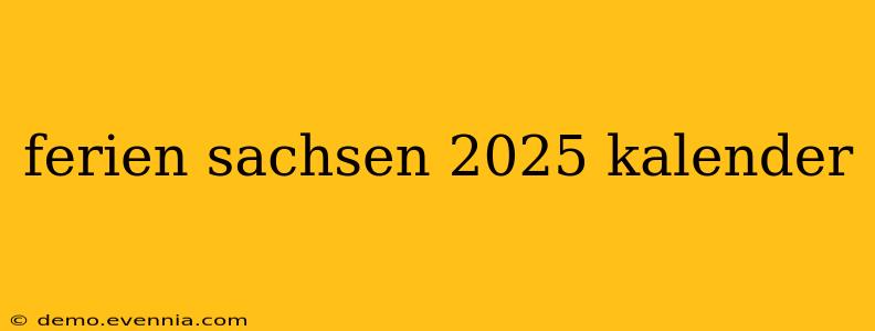 ferien sachsen 2025 kalender