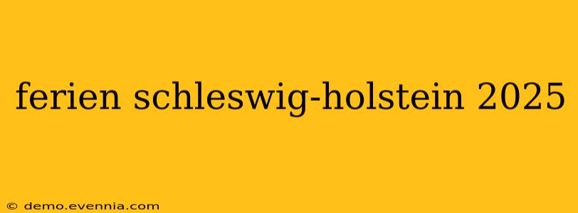 ferien schleswig-holstein 2025