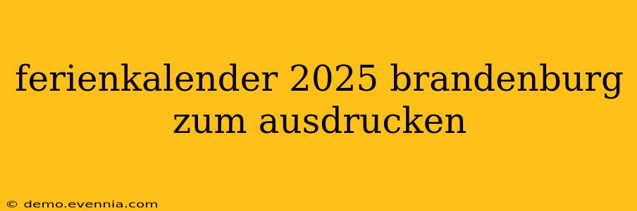 ferienkalender 2025 brandenburg zum ausdrucken