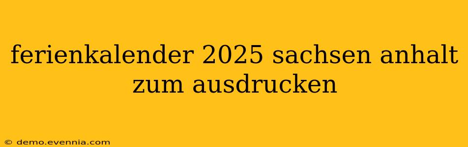 ferienkalender 2025 sachsen anhalt zum ausdrucken