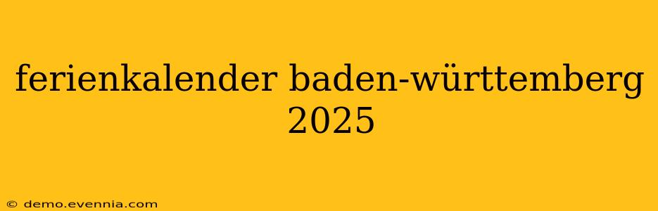 ferienkalender baden-württemberg 2025