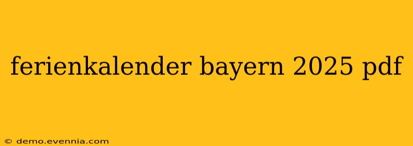 ferienkalender bayern 2025 pdf