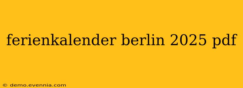 ferienkalender berlin 2025 pdf