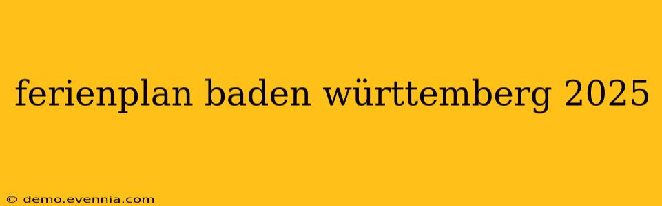 ferienplan baden württemberg 2025