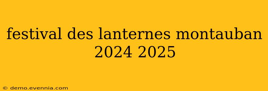 festival des lanternes montauban 2024 2025