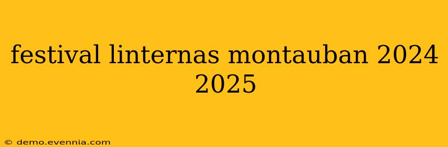 festival linternas montauban 2024 2025