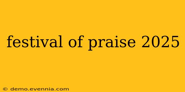 festival of praise 2025