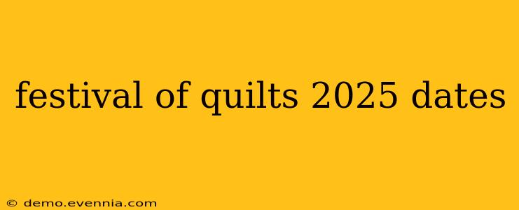 festival of quilts 2025 dates