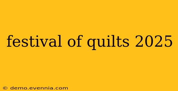 festival of quilts 2025