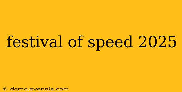 festival of speed 2025