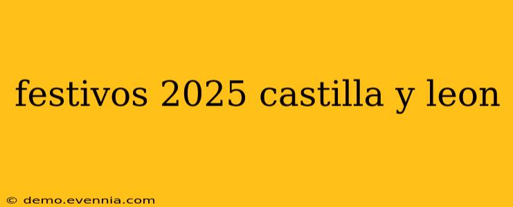 festivos 2025 castilla y leon