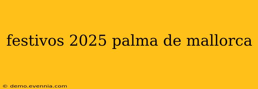 festivos 2025 palma de mallorca