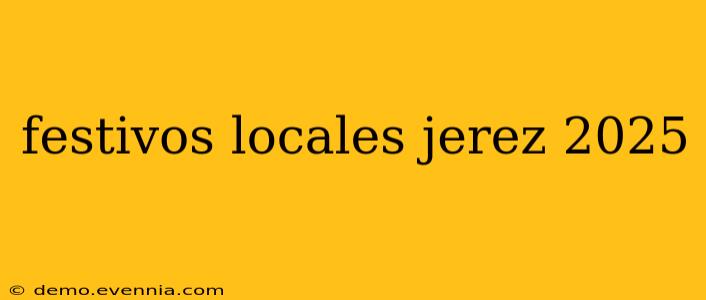 festivos locales jerez 2025