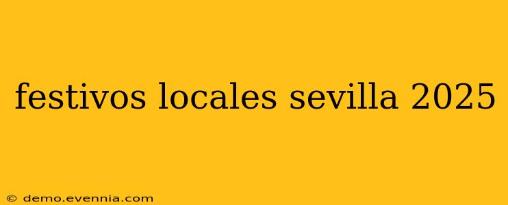 festivos locales sevilla 2025