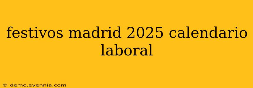 festivos madrid 2025 calendario laboral