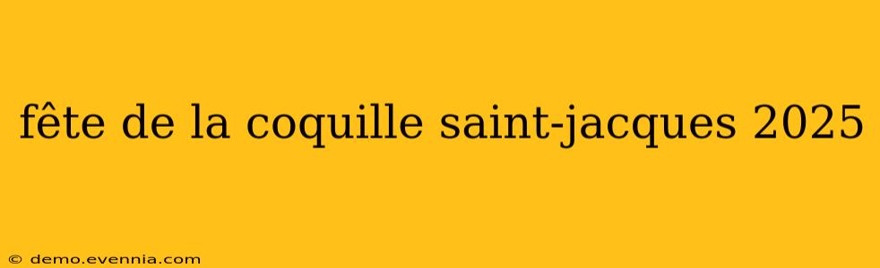 fête de la coquille saint-jacques 2025