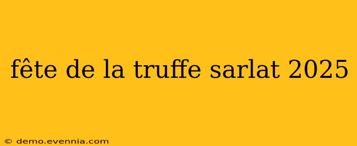 fête de la truffe sarlat 2025