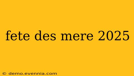 fete des mere 2025