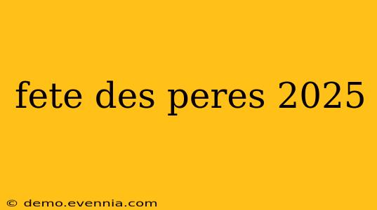 fete des peres 2025