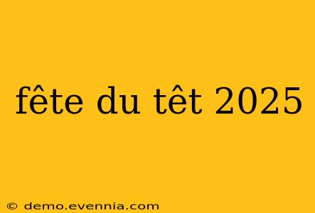 fête du têt 2025