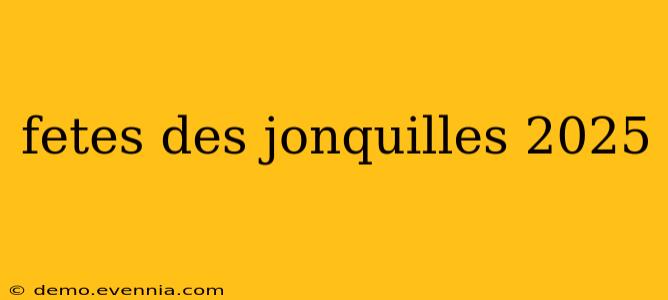 fetes des jonquilles 2025