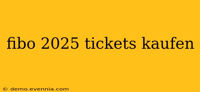 fibo 2025 tickets kaufen