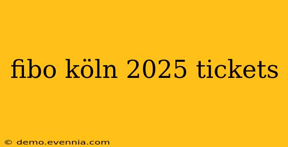 fibo köln 2025 tickets