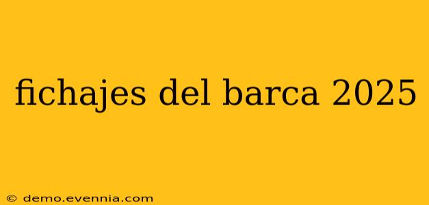 fichajes del barca 2025