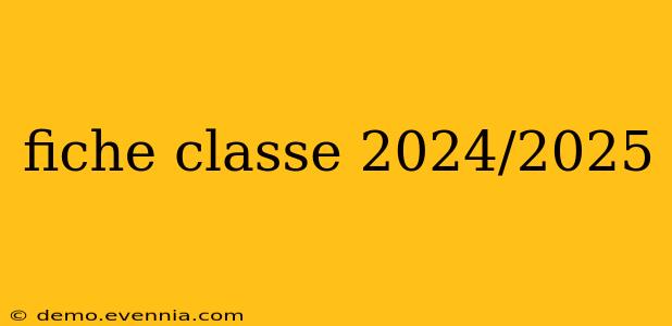 fiche classe 2024/2025