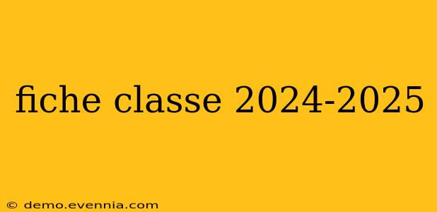 fiche classe 2024-2025