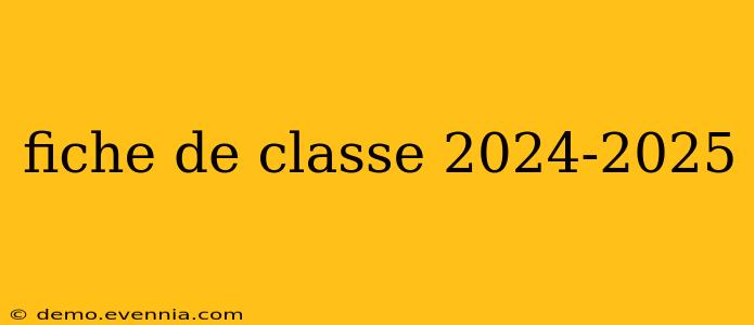 fiche de classe 2024-2025