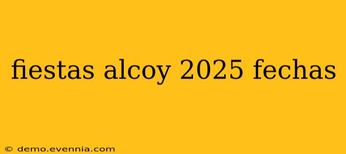 fiestas alcoy 2025 fechas