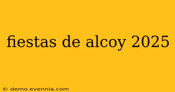 fiestas de alcoy 2025