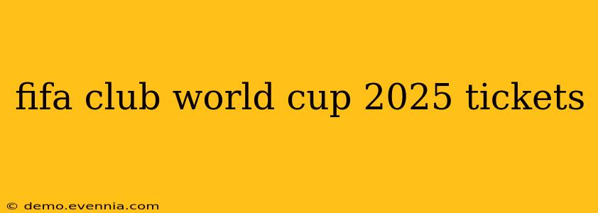 fifa club world cup 2025 tickets