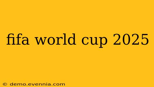 fifa world cup 2025