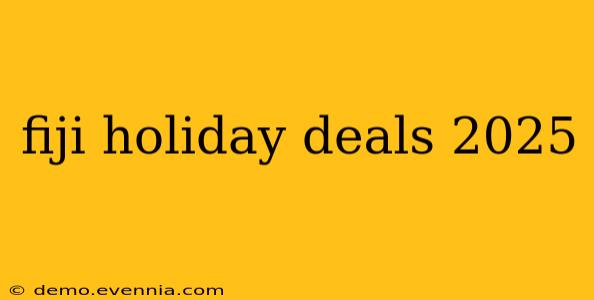 fiji holiday deals 2025