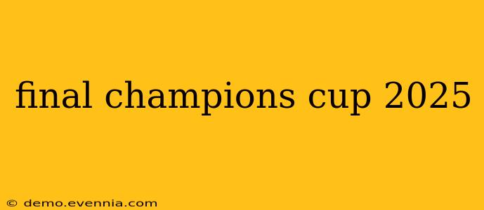 final champions cup 2025